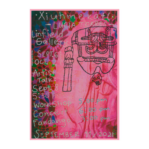 promotional poster and artwork for Lucia Torres' Xiuhmekatl exhibit at the Linfield Art Gallery